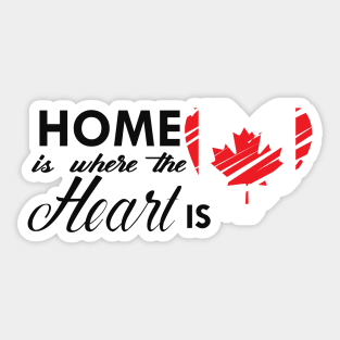 Canadian - Home is where the heart is Sticker